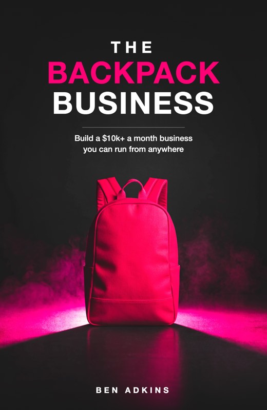 The Backpack Business book cover: build a $10k+ a month business you can run from anywhere, by Ben Adkins, featuring a glowing pink backpack